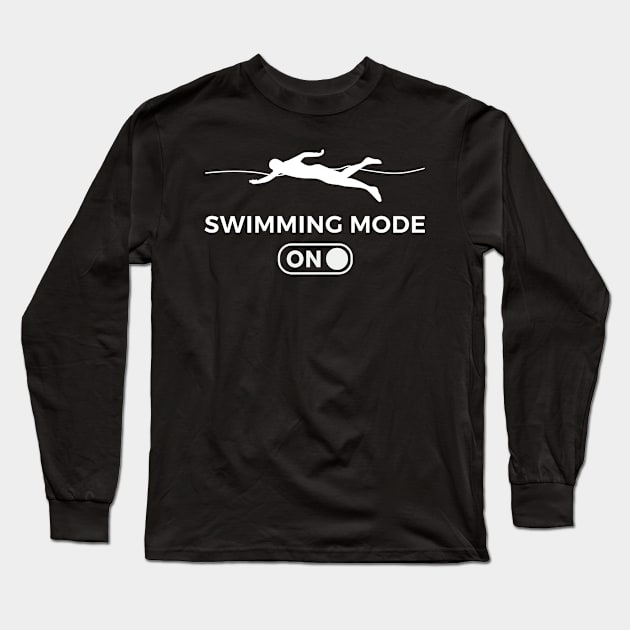 Swimming Mode On Swimmer Gift Long Sleeve T-Shirt by petervanderwalk